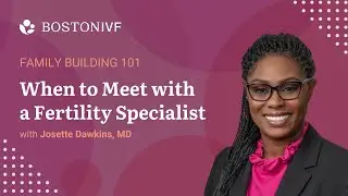 When to See a Fertility Doctor | Dr. Josette Dawkins