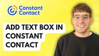 How to Add Text Box in Constant Contact [2026 Full Guide]