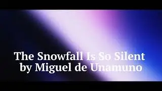 The Snowfall Is So Silent By Miguel de Unamuno - Abrams Studio