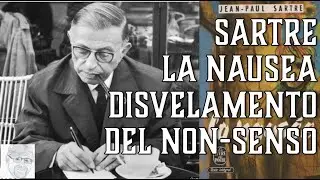 Jean Paul Sartre - La nausea come rivelazione dell’insensatezza dell’essere al mondo