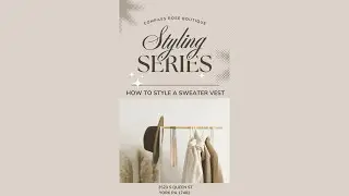 How to Style a Sweater Vest - casual, everyday for FALL! || Styling Series PT 4