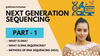 Lecture - 1 | DNA Sequencing, Next Generation Sequencing (NGS)