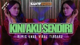 LAGU REMIX ENAK || KINI AKU SENDIRI || VIRAL TIK TOK TERBARU 2026 🔥