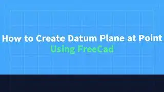 How to Create Datum Plane at point | FreeCAD Tutorial | By Harshad