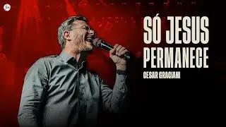 SÓ JESUS PERMANECE  |  Pr. Cesar Graciani  |  IEQ MORUMBI PIRACICABA