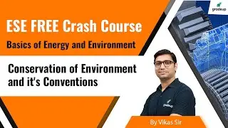 Conservation of Environment and it's Conventions | ME | By Vikas Sir | Gradeup