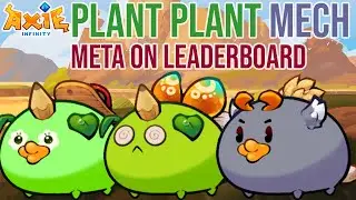 PLANT PLANT MECH META ON LEADERBOARD | Axie Infinity Classic 2025