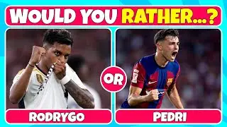 ⚽ Would You Rather...? LA LIGA Edition 🏆 | Football Quiz 2024