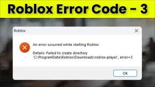 Roblox Error Code 3 - An Error Occurred While Starting Roblox - 2023 - Fix