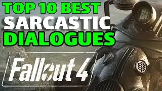 Top 10 BEST Sarcastic Dialogues in Fallout 4 serie