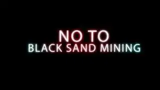 STOP THE BLACK SAND MINING