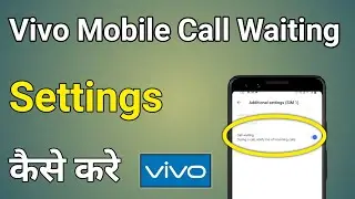 Vivo Mobile Call Waiting Setting | Vivo Call Waiting Setting Problem