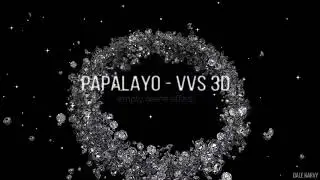 PAPALAYO  -  VVS  3D (EMPTY ARENA EFFECT) (PLS WEAR HEADPHONE)