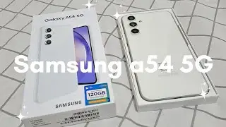 Samsung A54 5G aesthetic unboxing 🤍