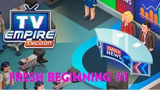 TV Empire Tycoon Gameplay | - Fresh Beginning