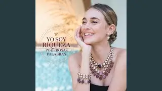 Yo Soy Riqueza: Música para Manifestar Abundancia