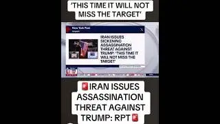 Iran issues assassination threat against Trump: &ldquo;This time it will not miss the target