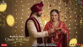 Chude Wali Baa | New Punjabi Wedding Song 2025 | Romantic Folk Love Song | Manjot Singh Khalsa
