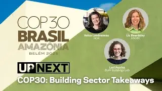 COP30 Takeaways for the Building Sector