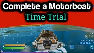 Complete a Motorboat time trial LOCATIONS | Fortnite Chaos Rising Challenges Guide