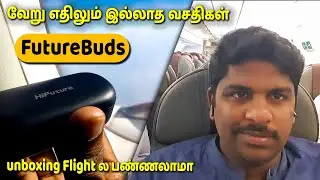 Unboxing Flight ல பண்ணலாமா -  Hifuture FutureBuds Review in Tamil