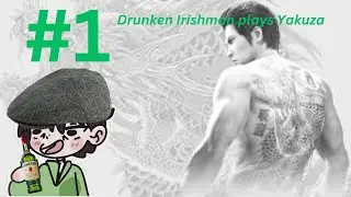 Drunken Irishman plays Yakuza 1