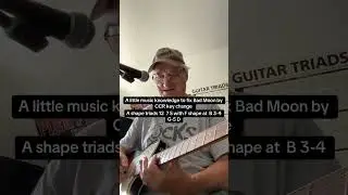 Guitar less fixing Bad Moon by CCR key change new triads