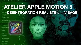 Atelier Apple Motion 5 : d&eacute;sint&eacute;grer un visage &agrave; l'aide de particules et caches anim&eacute;s.