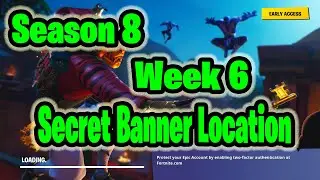 Season 8 Week 6 Secret Banner Location
