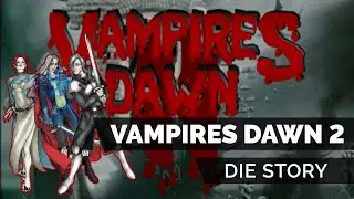 Vampires Dawn 2: Ancient Blood &ndash; Die Story