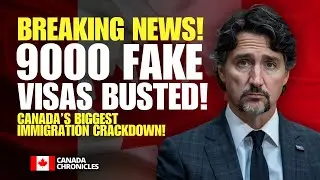 BREAKING NEWS: 9,000 FAKE VISAS BUSTED! Canada Immigration Crackdown 2025