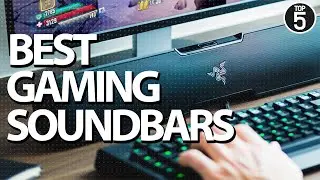 Best SoundBars for Gaming 2019 | Top 5 for Gamers