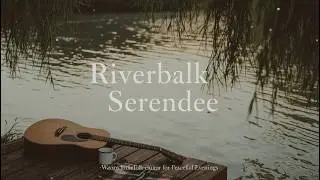 🌿 Riverbank Serenade &ndash; Warm Indie Folk Guitar for Peaceful Evenings