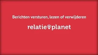 Relatieplanet: instructievideo berichten versturen, lezen en verwijderen