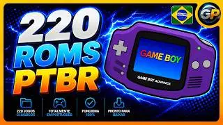 Pack de 220 Roms Game Boy Advance Traduzidas PTBR + Emulador Android | PC