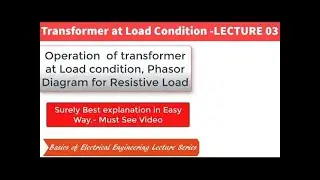 Transformer at Load condition|| Phasor Diagram for Resistive load