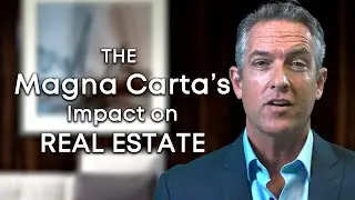 The Medieval Legacy of the Magna Carta in Modern Real Estate