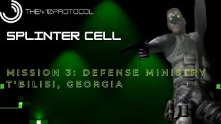 Splinter Cell - Mission 3: Defense Ministry - T'bilisi, Georgia