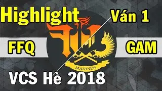 HIGHLIGHT [FFQ vs GAM]  V&aacute;n 1  VCS M&ugrave;a H&egrave; 2018