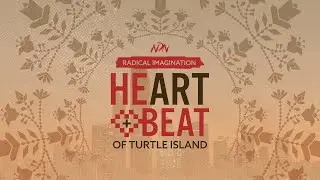 NDN LIVE | The HeARTbeat of Turtle Island - Day 1