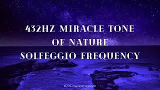 432Hz Miracle Tone of Nature Solfeggio Frequency Meditation