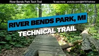 River Bends MTB Tech Trail | Full Ride-Through