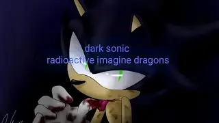 Dark Sonic Song | Radioactive &ndash; Imagine Dragons (Lyrics)