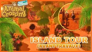 ❥ ANIMAL CROSSING NEW HORIZONS ⎮ TROPICAL ISLAND TOUR (AVANT TRAVAUX)