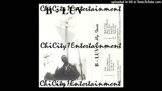 B-Luv - In My Town (Side A) (1996 Fort Wayne,Indiana) Full Tape
