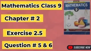 Mathematics Class 9 AJK Board New Book 2025 Chapter # 2 Exercise 2.5 Question # 5 & 6 