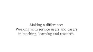 Service User Involvement @ UH: Making a difference
