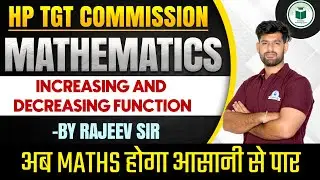 HP TGT Commission Mathematics: Increasing and Decreasing Functions | Most Important Questions