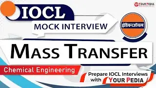 IOCL Mock Interview | Mass Transfer | Chemical Engineering |  Questions with solution | YourPedia