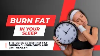 BURN FAT IN YOUR SLEEP: (SCIENCE FAT BURNING HORMONE) #sleep#fatloss #sleepdisorder